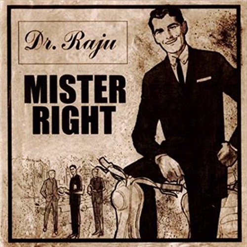 Mister Right - Dr Raju Cd Album - Main Image