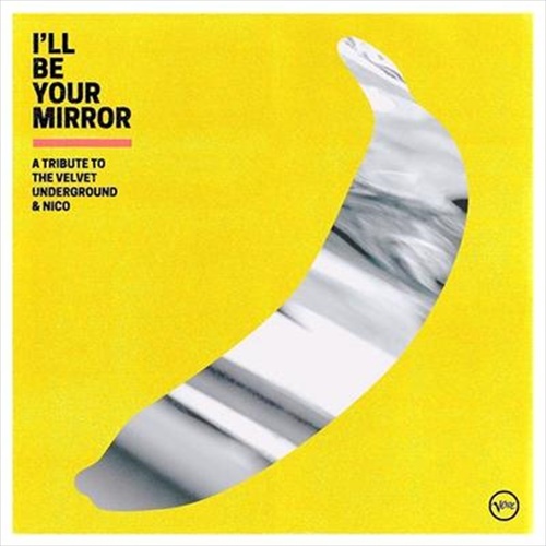 Ill Be Your Mirror: A Tribute - Various Cd Album - Main Image