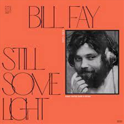 Still Some Light: Part 1 - Fay, Bill Cd Album - Main Image