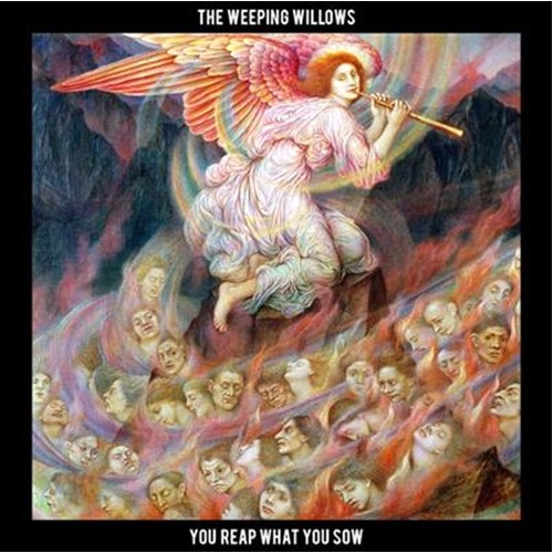 You Reap What You Sow - Weeping Willows Cd Album - Main Image