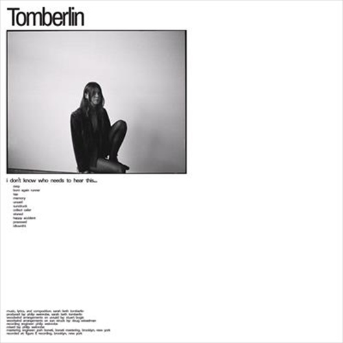 I Dont Know Who Needs To Hear - Tomberlin Cd Album - Main Image