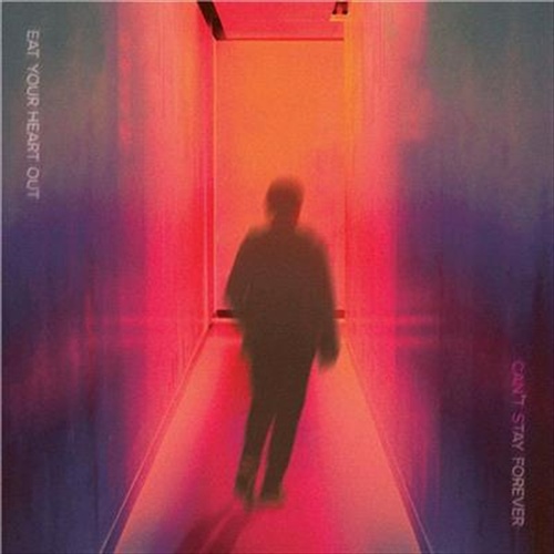 Cant Stay Forever - Eat Your Heart Out Cd Album - Main Image