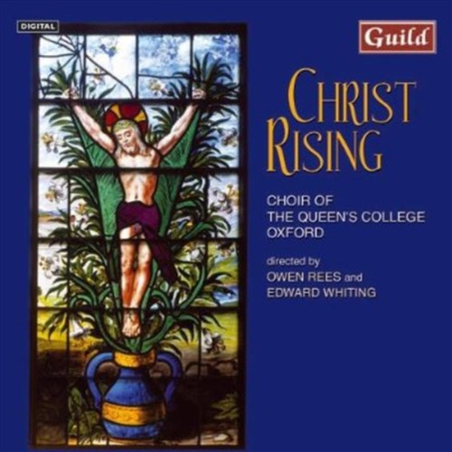 Christ Rising - Choir Of The Queens College: Rees Cd Album - Main Image