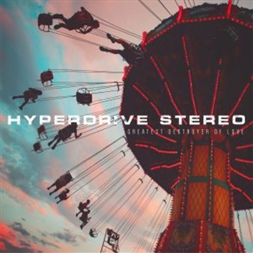 Greatest Destroyer Of Love - Hyperdrive Stereo Cd Album - Main Image