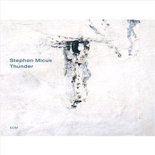 Thunder - Micus, Stephan Cd Album - Main Image