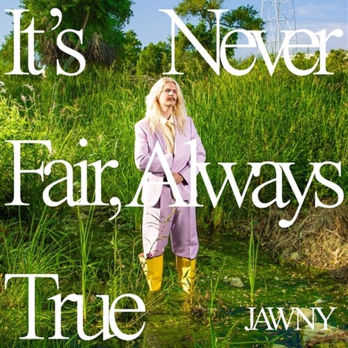 It S Never Fairalways True - Jawny Cd Album - Main Image