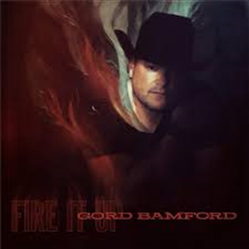 Fire It Up - Bamford, Gord Cd Album - Main Image