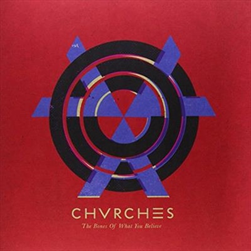 The Bones Of What You Believe - Chvrches Cd Album - Main Image