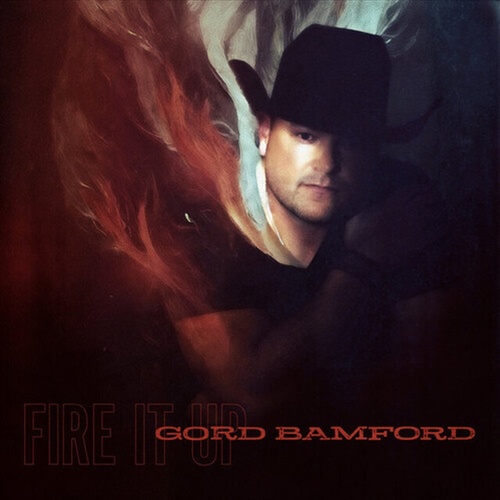 Fire It Up - Bamford, Gord Cd Album - Main Image