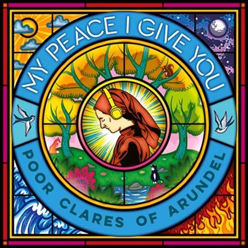 My Peace I Give You - Poor Clare Sisters Arundel Cd Album - Main Image