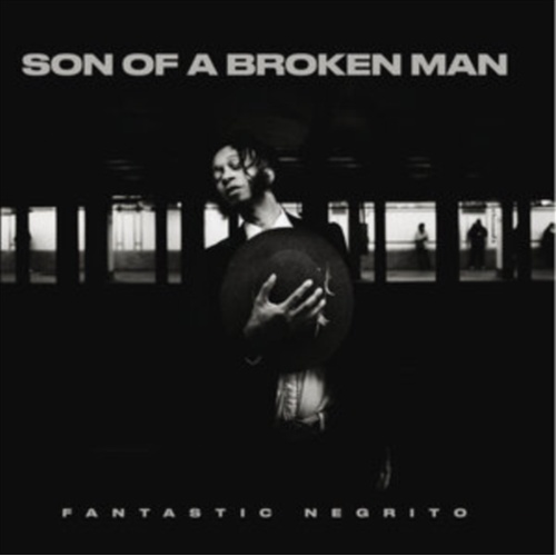 Son Of A Broken Man - Fantastic Negrito Cd Album - Main Image